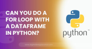 Can you do a for loop with a DataFrame in Python