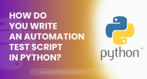 How do you write an automation test script in Python