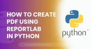 How to Create PDF Using ReportLab in Python