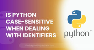 Is Python Case-sensitive When Dealing With Identifiers