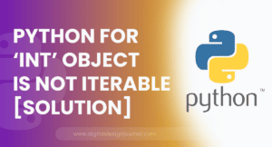 Python For ‘int’ Object Is Not Iterable [Solution]