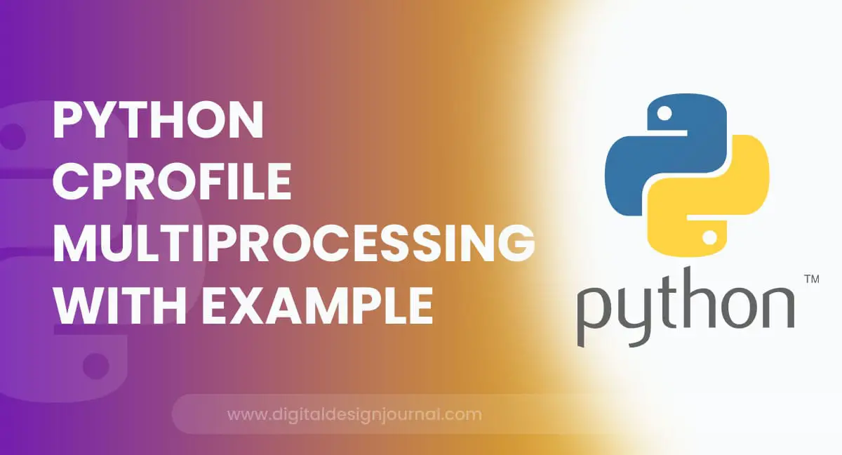 Python cProfile Multiprocessing With Example