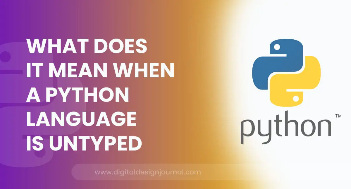 What Does It Mean When A Python Language Is Untyped?