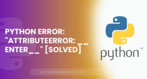 Python Error: "AttributeError: __enter__" [Solved]